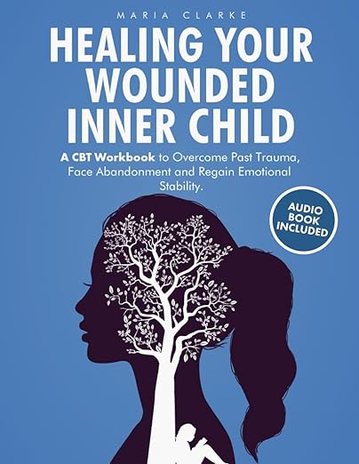 Healing Your Wounded Inner Child: A CBT Workbook - DigiLuxe
